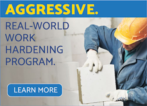 Aggressive. Real-World Work Hardening Program